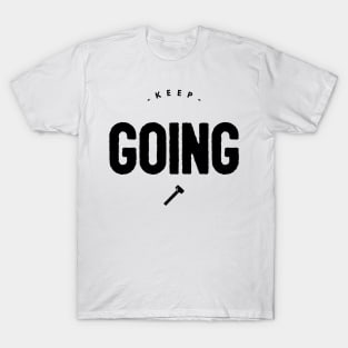 keep going T-Shirt